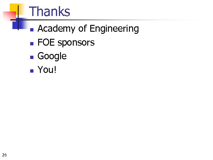 Thanks n n 26 Academy of Engineering FOE sponsors Google You! 