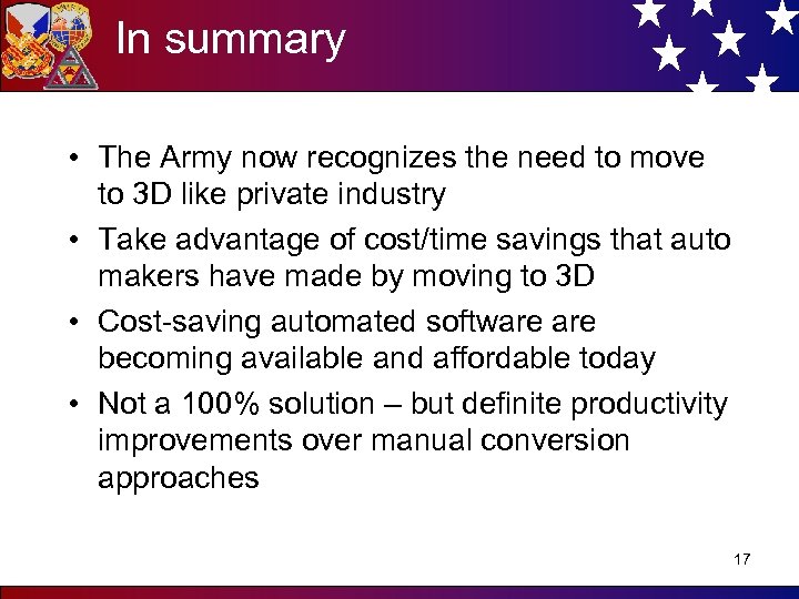 In summary • The Army now recognizes the need to move to 3 D