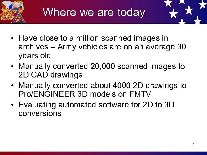 Where we are today • Have close to a million scanned images in archives