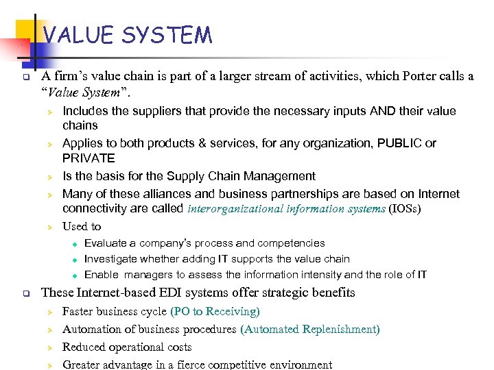 VALUE SYSTEM q A firm’s value chain is part of a larger stream of