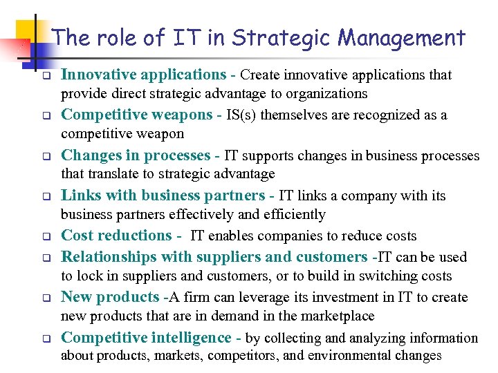 The role of IT in Strategic Management q q q q Innovative applications -