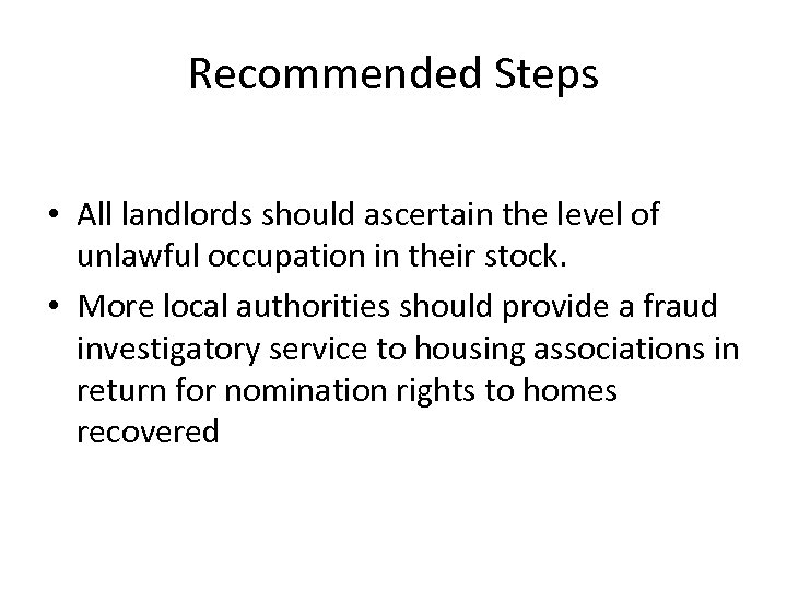 Recommended Steps • All landlords should ascertain the level of unlawful occupation in their