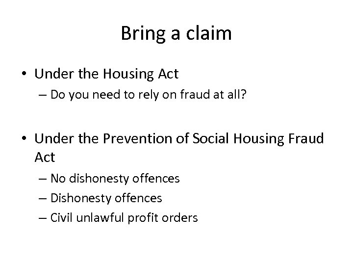 Bring a claim • Under the Housing Act – Do you need to rely