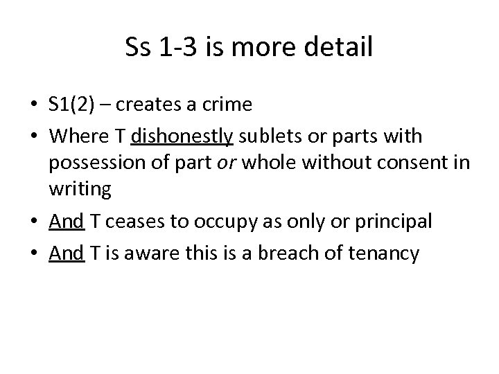 Ss 1 -3 is more detail • S 1(2) – creates a crime •