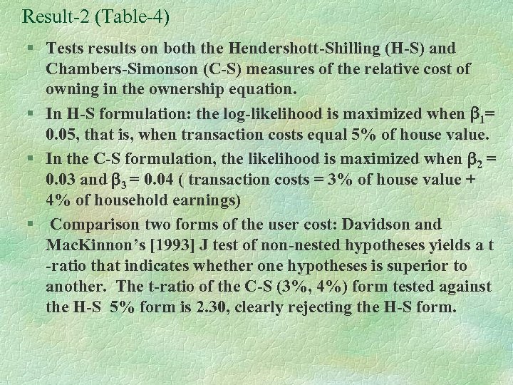 Result-2 (Table-4) § Tests results on both the Hendershott-Shilling (H-S) and Chambers-Simonson (C-S) measures