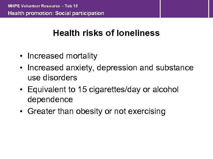 MHPE Volunteer Resource – Tab 15 Health promotion: Social participation Health risks of loneliness