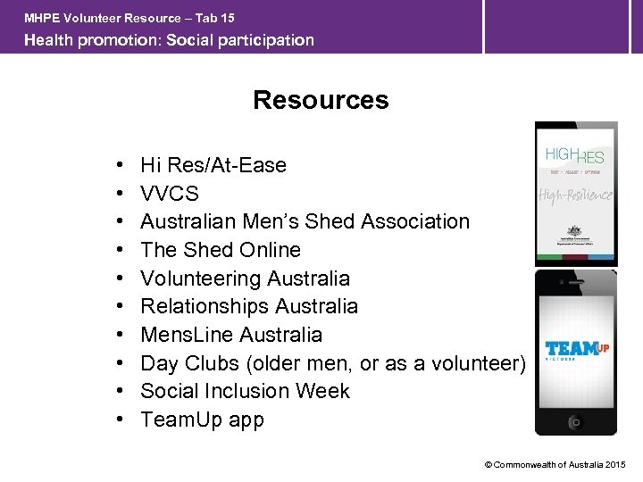 MHPE Volunteer Resource – Tab 15 Health promotion: Social participation Resources • • •