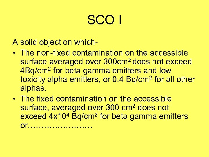 SCO I A solid object on which • The non-fixed contamination on the accessible