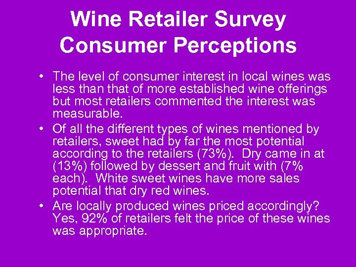 Wine Retailer Survey Consumer Perceptions • The level of consumer interest in local wines