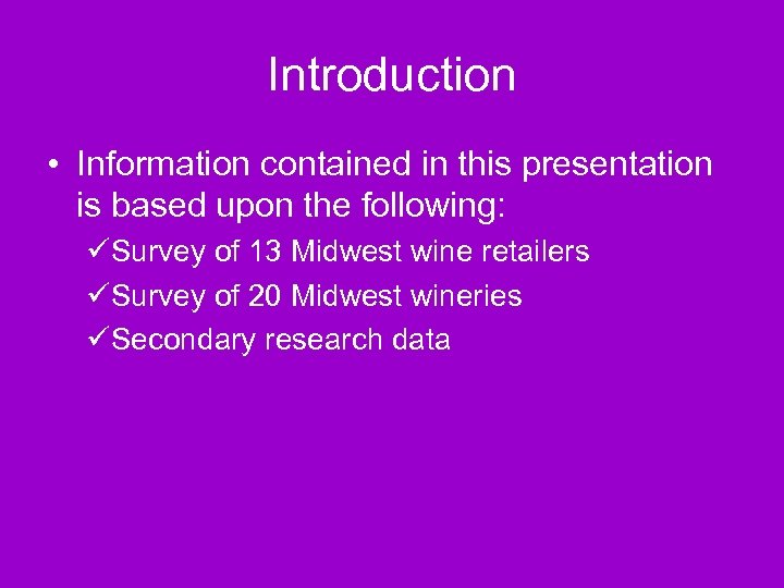 Introduction • Information contained in this presentation is based upon the following: üSurvey of