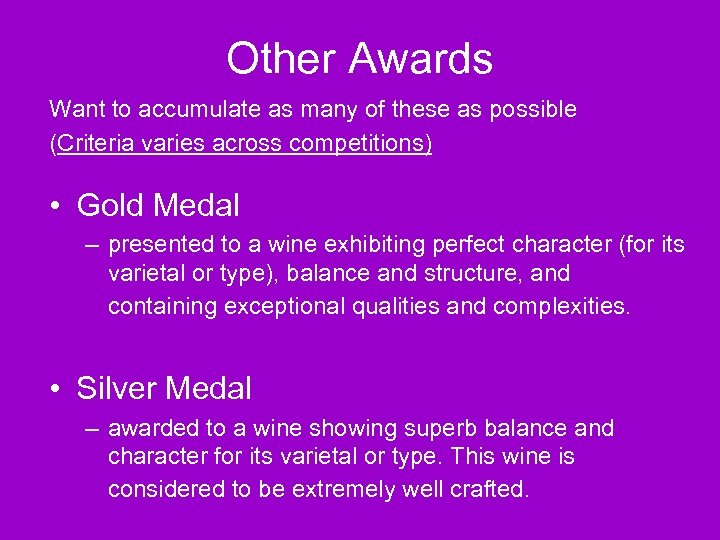 Other Awards Want to accumulate as many of these as possible (Criteria varies across