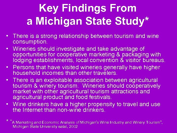 Key Findings From a Michigan State Study* • There is a strong relationship between