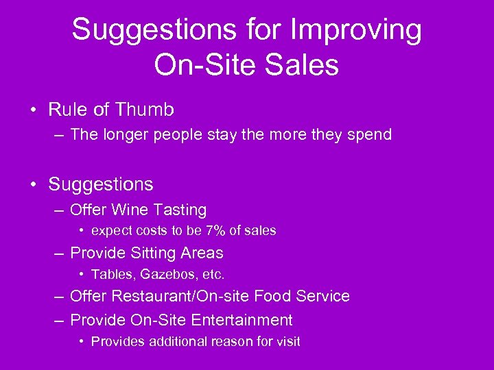 Suggestions for Improving On-Site Sales • Rule of Thumb – The longer people stay