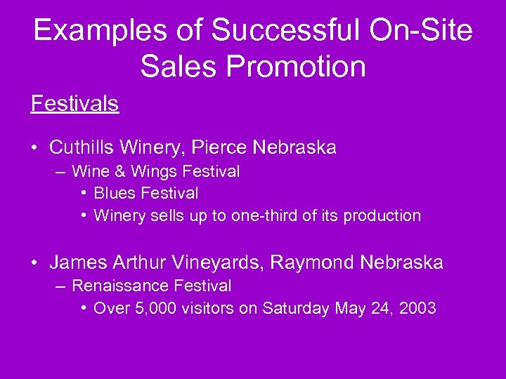 Examples of Successful On-Site Sales Promotion Festivals • Cuthills Winery, Pierce Nebraska – Wine