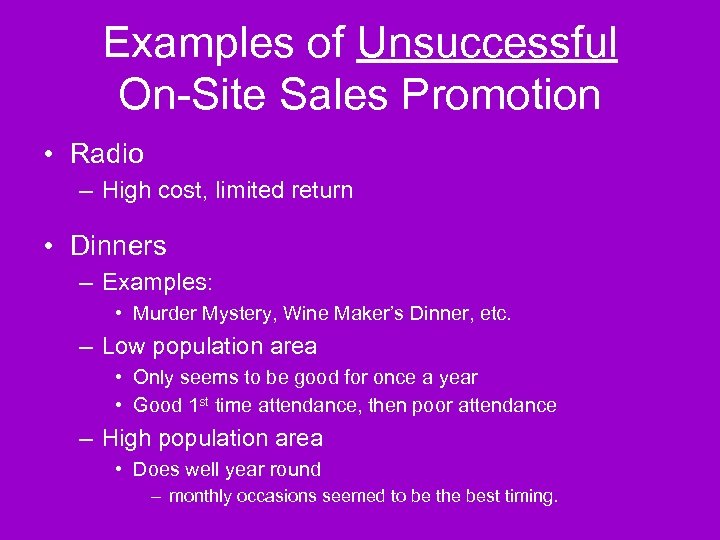Examples of Unsuccessful On-Site Sales Promotion • Radio – High cost, limited return •