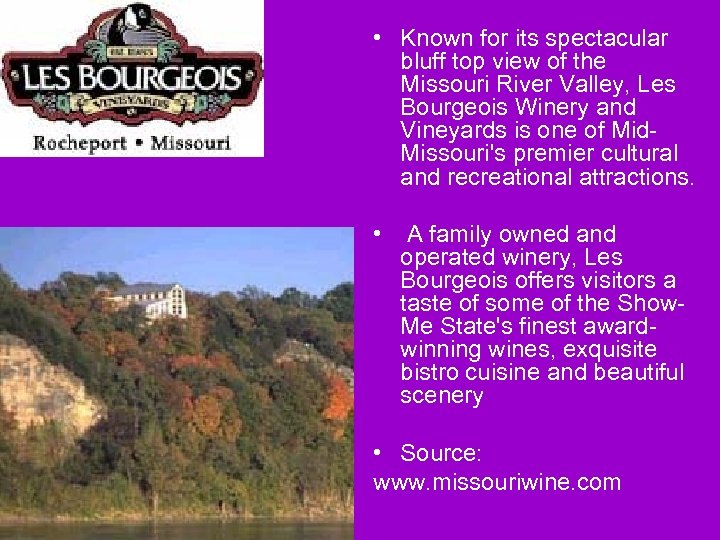 • Known for its spectacular bluff top view of the Missouri River Valley,
