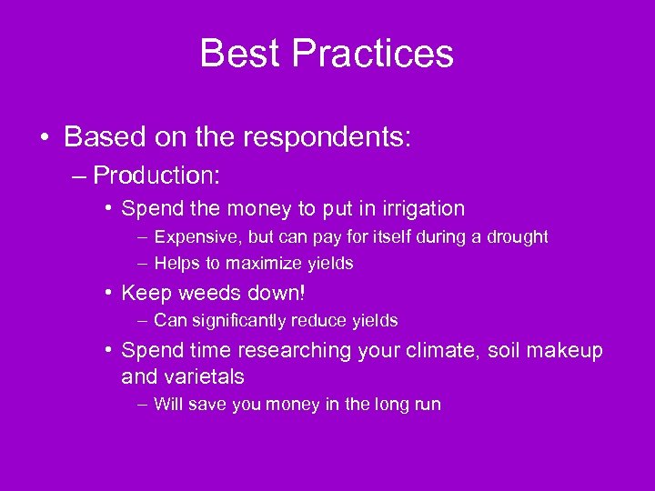 Best Practices • Based on the respondents: – Production: • Spend the money to