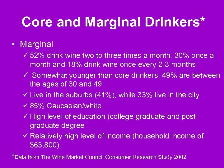 Core and Marginal Drinkers* • Marginal ü 52% drink wine two to three times