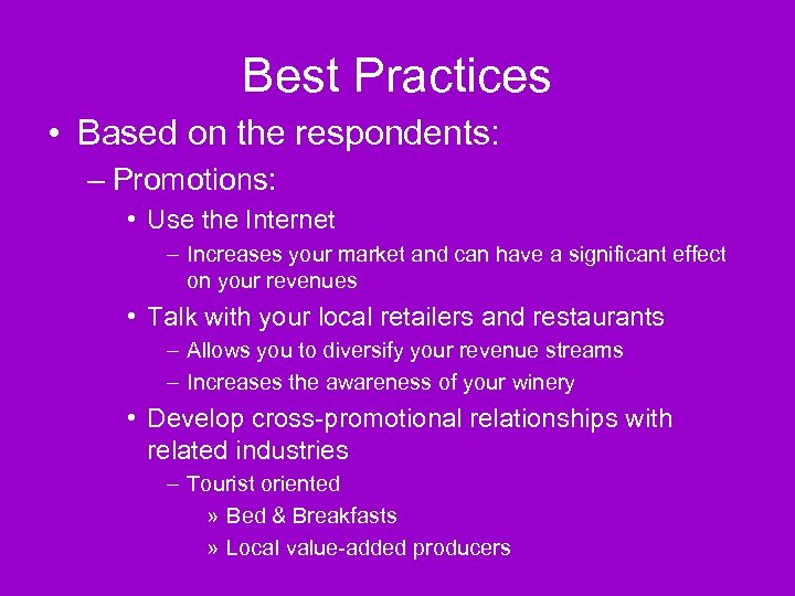 Best Practices • Based on the respondents: – Promotions: • Use the Internet –