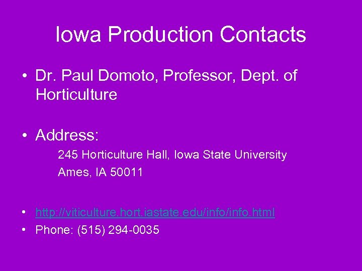 Iowa Production Contacts • Dr. Paul Domoto, Professor, Dept. of Horticulture • Address: 245