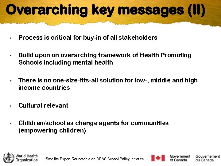 Overarching key messages (II) • • • Process is critical for buy-in of all