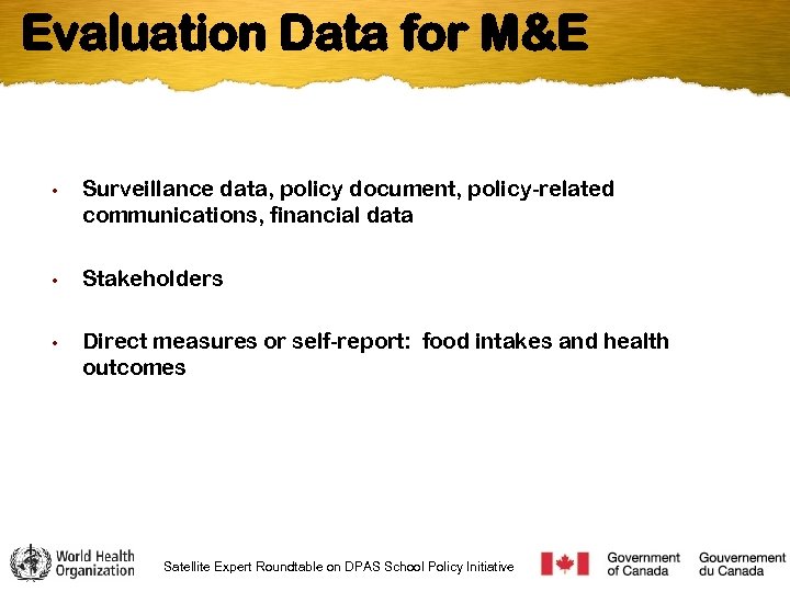 Evaluation Data for M&E • • • Surveillance data, policy document, policy-related communications, financial