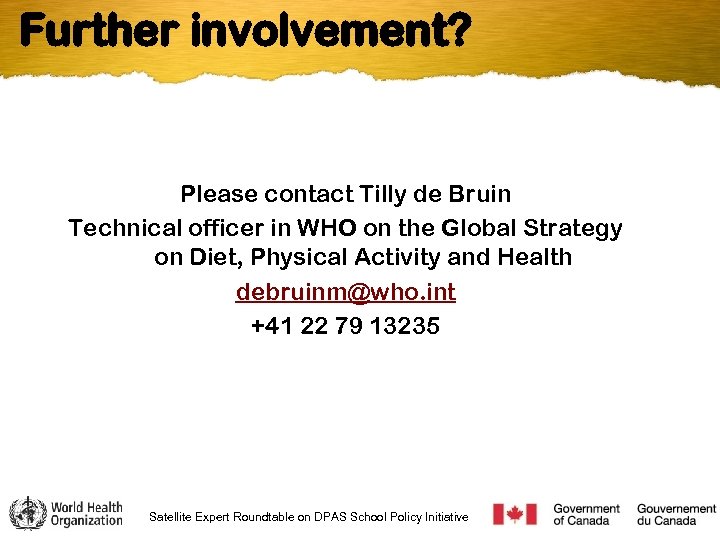 Further involvement? Please contact Tilly de Bruin Technical officer in WHO on the Global