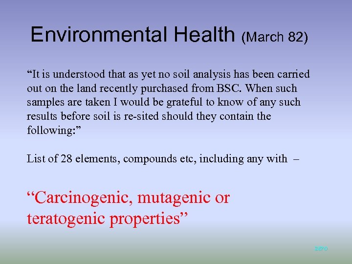 Environmental Health (March 82) “It is understood that as yet no soil analysis has