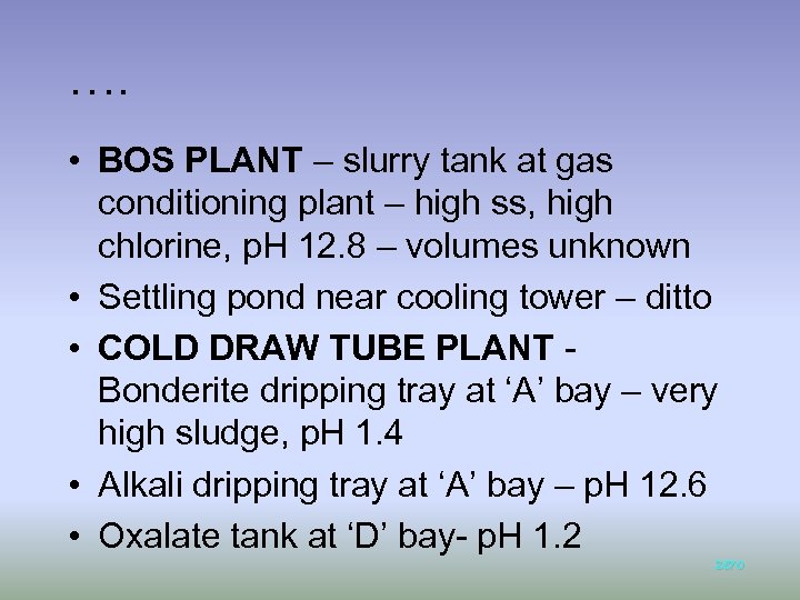 …. • BOS PLANT – slurry tank at gas conditioning plant – high ss,