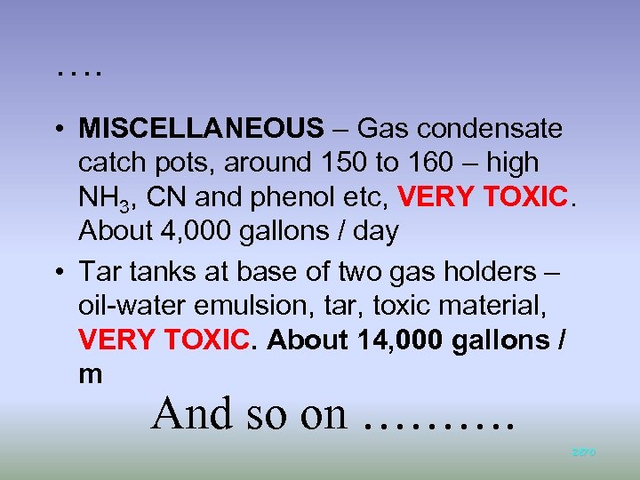 …. • MISCELLANEOUS – Gas condensate catch pots, around 150 to 160 – high