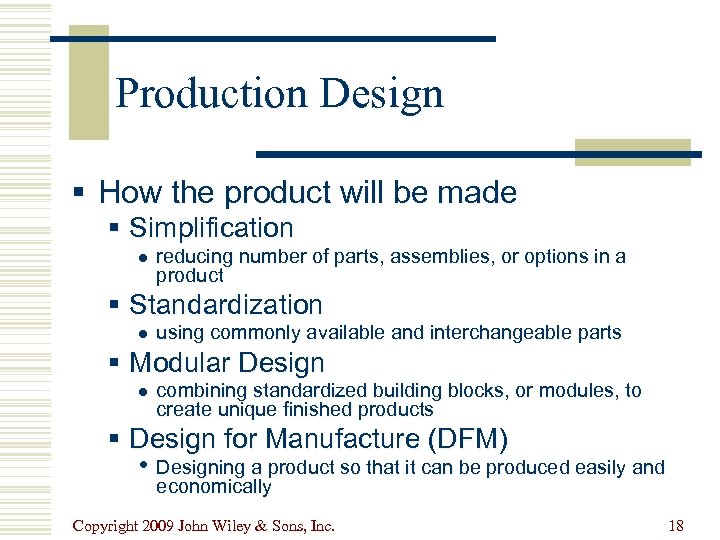 Production Design § How the product will be made § Simplification l reducing number