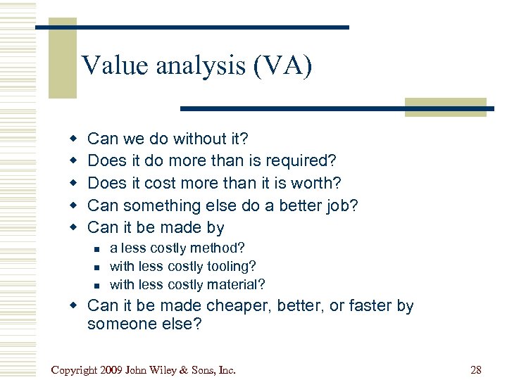 Value analysis (VA) w w w Can we do without it? Does it do