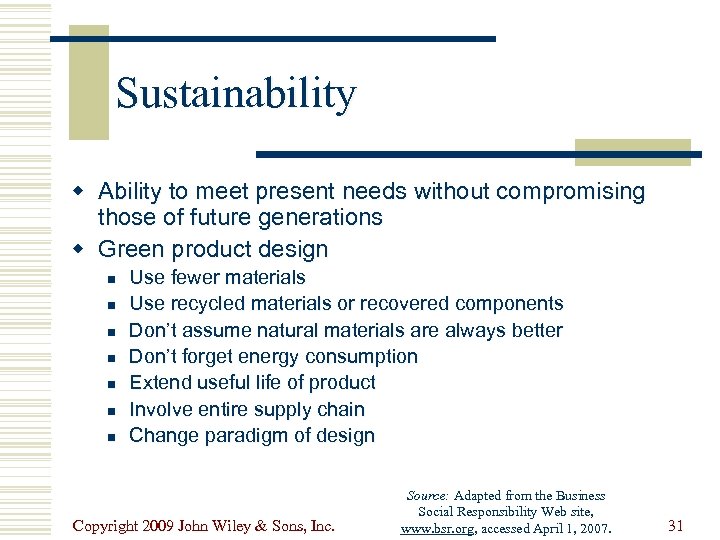 Sustainability w Ability to meet present needs without compromising those of future generations w