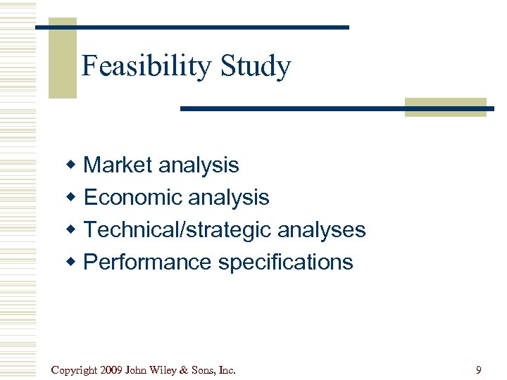 Feasibility Study w Market analysis w Economic analysis w Technical/strategic analyses w Performance specifications