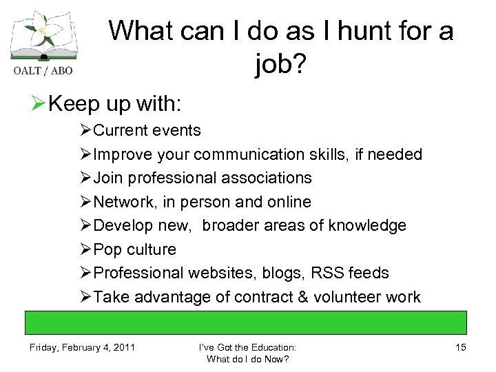 What can I do as I hunt for a job? Ø Keep up with: