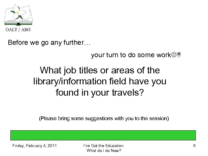 Before we go any further… your turn to do some work !! What job