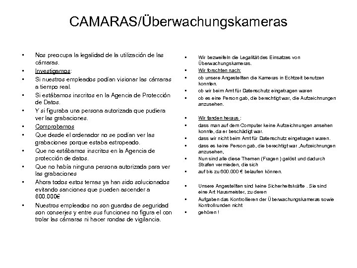CAMARAS/Überwachungskameras • • • Nos preocupa la legalidad de la utilización de las cámaras.