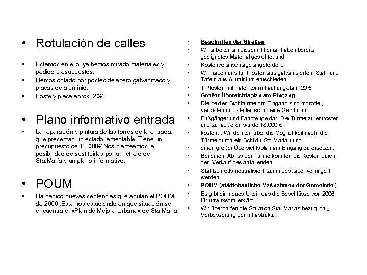  • Rotulación de calles • • Estamos en ello, ya hemos mirado materiales