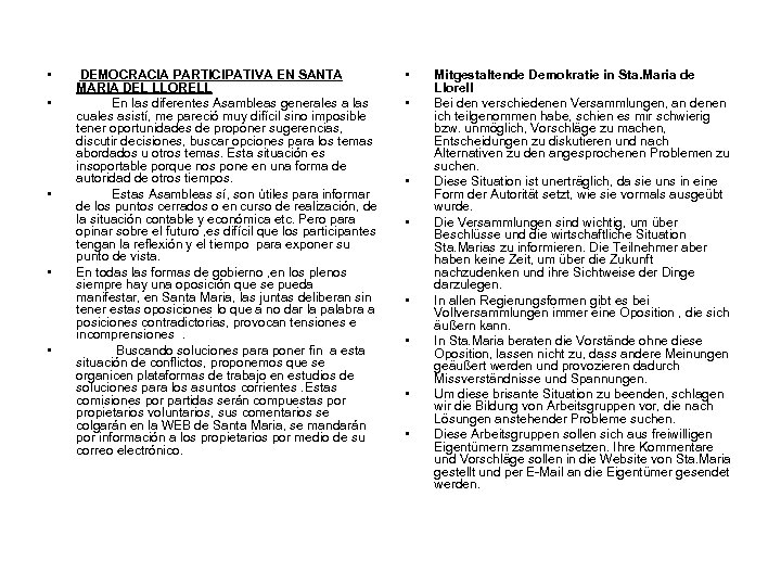 • • • DEMOCRACIA PARTICIPATIVA EN SANTA MARIA DEL LLORELL En las diferentes