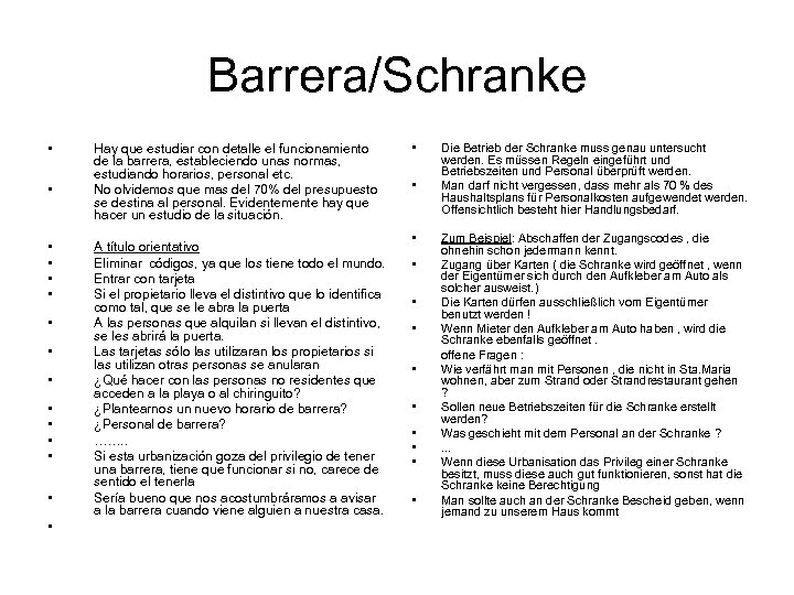 Barrera/Schranke • • • • Hay que estudiar con detalle el funcionamiento de la