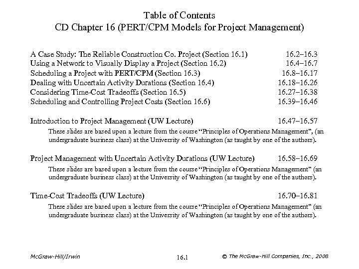 Table of Contents CD Chapter 16 (PERT/CPM Models for Project Management) A Case Study: