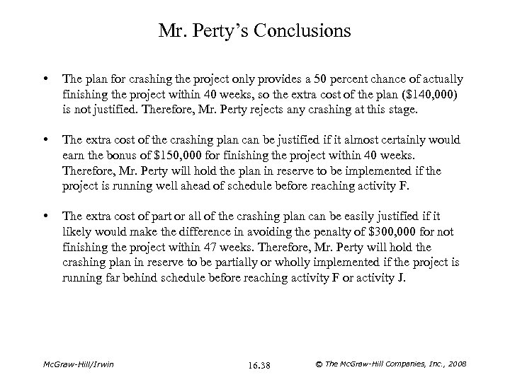 Mr. Perty’s Conclusions • The plan for crashing the project only provides a 50