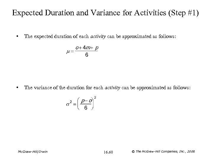 Expected Duration and Variance for Activities (Step #1) • The expected duration of each