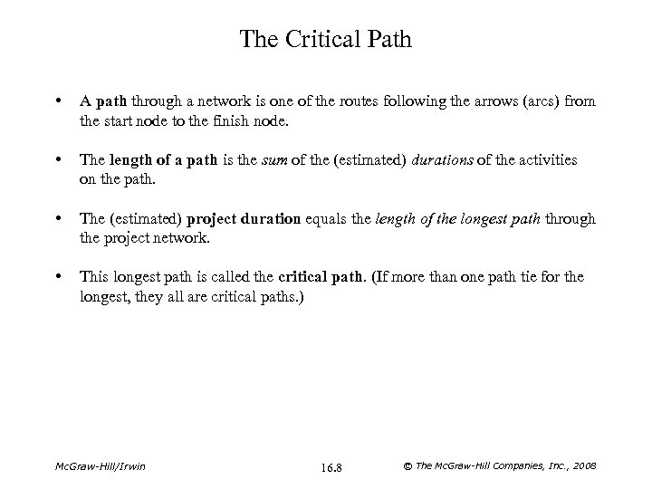 The Critical Path • A path through a network is one of the routes