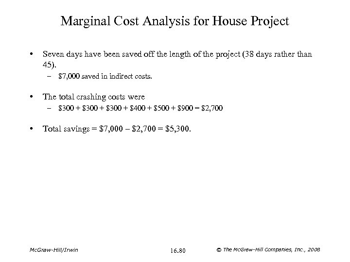 Marginal Cost Analysis for House Project • Seven days have been saved off the