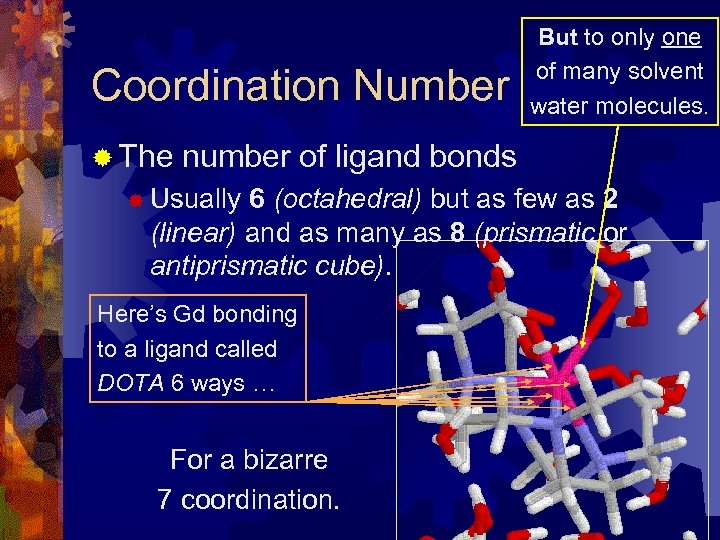 Coordination Number ® The But to only one of many solvent water molecules. number