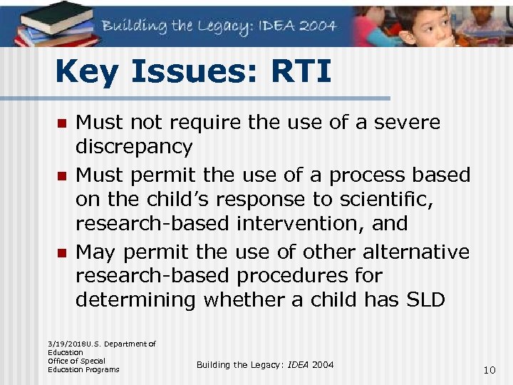 Key Issues: RTI n n n Must not require the use of a severe