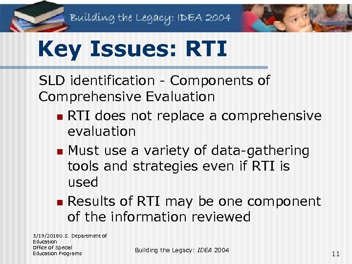 Key Issues: RTI SLD identification - Components of Comprehensive Evaluation n RTI does not