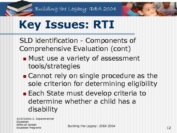 Key Issues: RTI SLD identification - Components of Comprehensive Evaluation (cont) n Must use