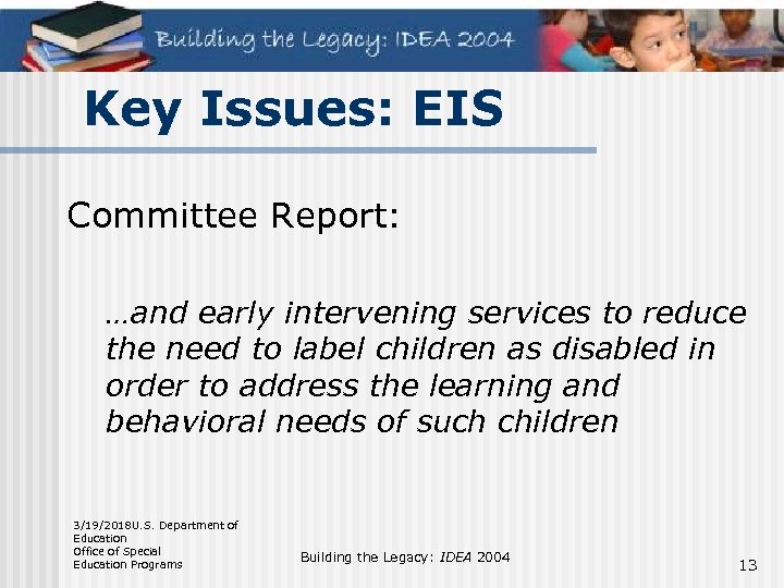 Key Issues: EIS Committee Report: …and early intervening services to reduce the need to